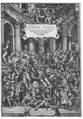 Figure 15: The front page of Vesaliu’s De humani corporis fabrica libri septem, Basel, 1543, he cannot avoid realizing that Vesalius himself is dissecting the corpse!